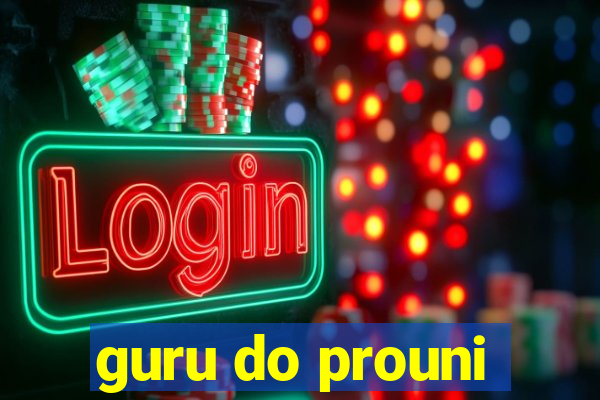 guru do prouni